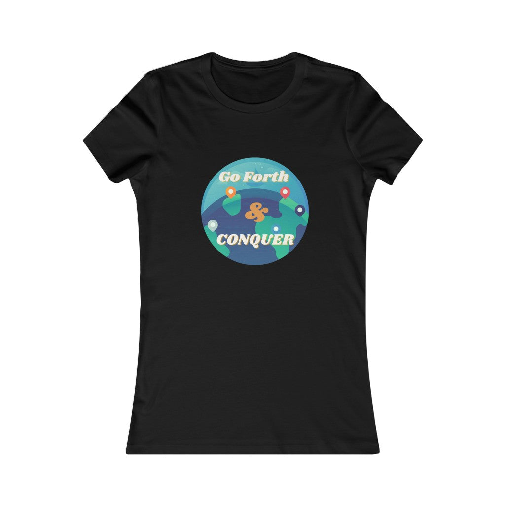 Go Forth & Conquer Women's Favorite Tee