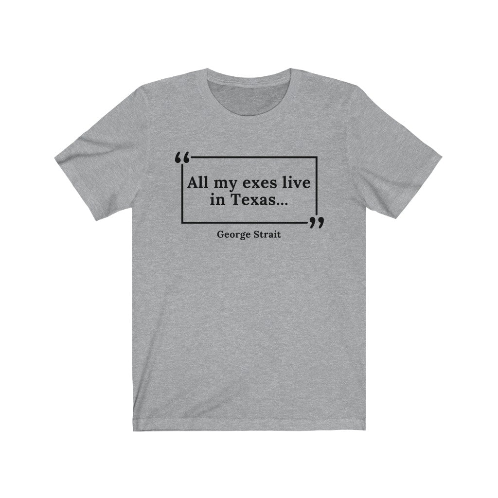 All My Exes Live in Texas Unisex Jersey Short Sleeve T-Shirt