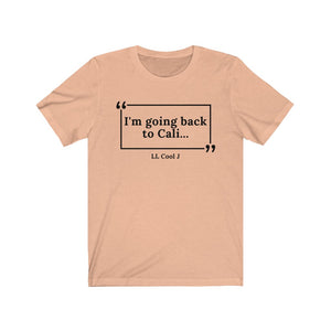 Going Back to Cali Unisex Jersey Short Sleeve T-Shirt