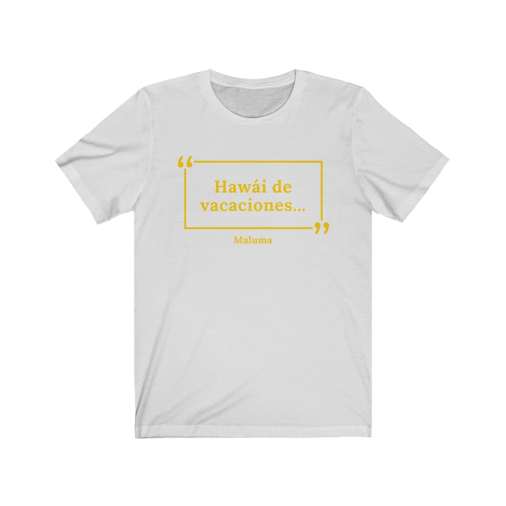 Hawa'i de Vacaciones Unisex Jersey Short Sleeve T-Shirt