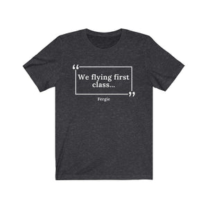 We Flying First Class Unisex Jersey Short Sleeve T-Shirt