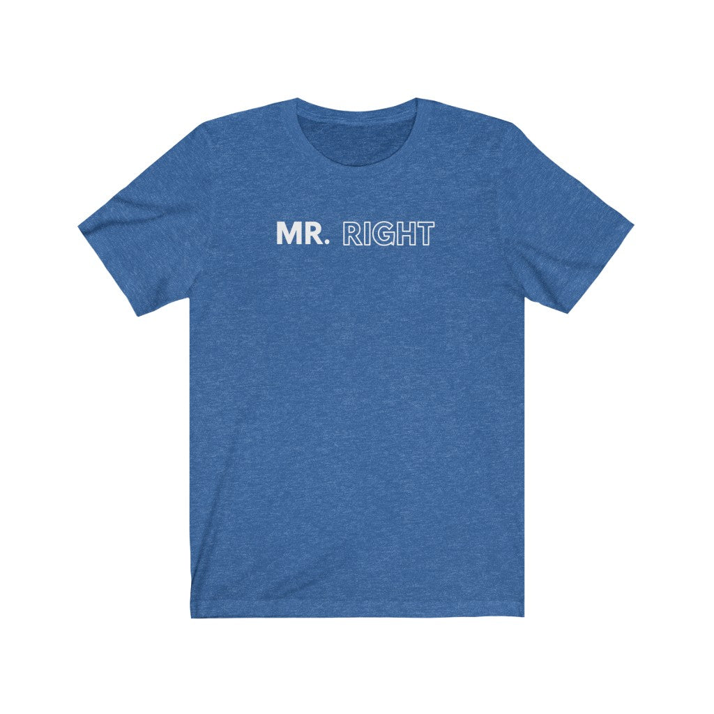 Mr. Right Unisex Jersey Short Sleeve T-Shirt