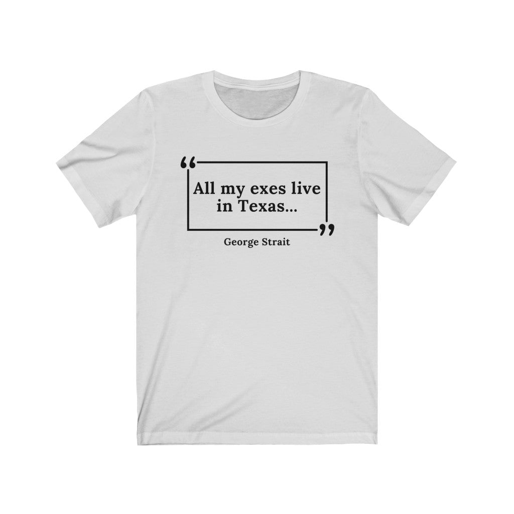 All My Exes Live in Texas Unisex Jersey Short Sleeve T-Shirt