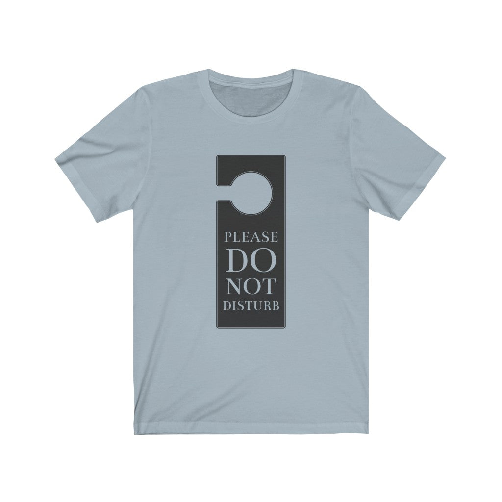 Do Not Disturb Unisex Jersey Short Sleeve T-Shirt