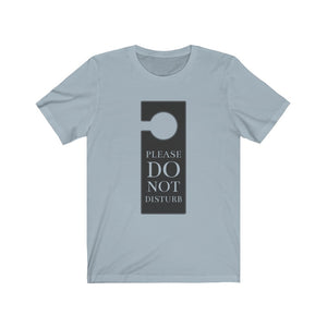 Do Not Disturb Unisex Jersey Short Sleeve T-Shirt