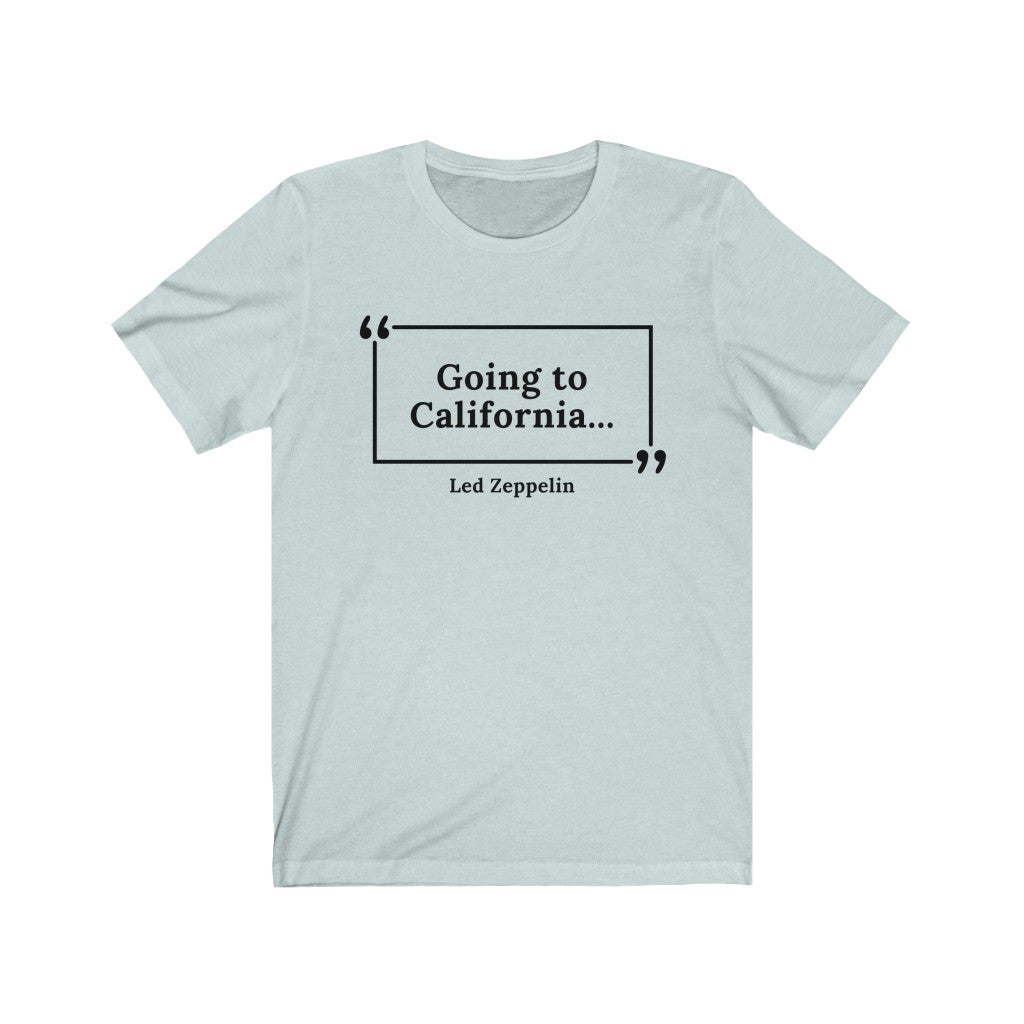 Going to California Unisex Jersey Short Sleeve T-Shirt