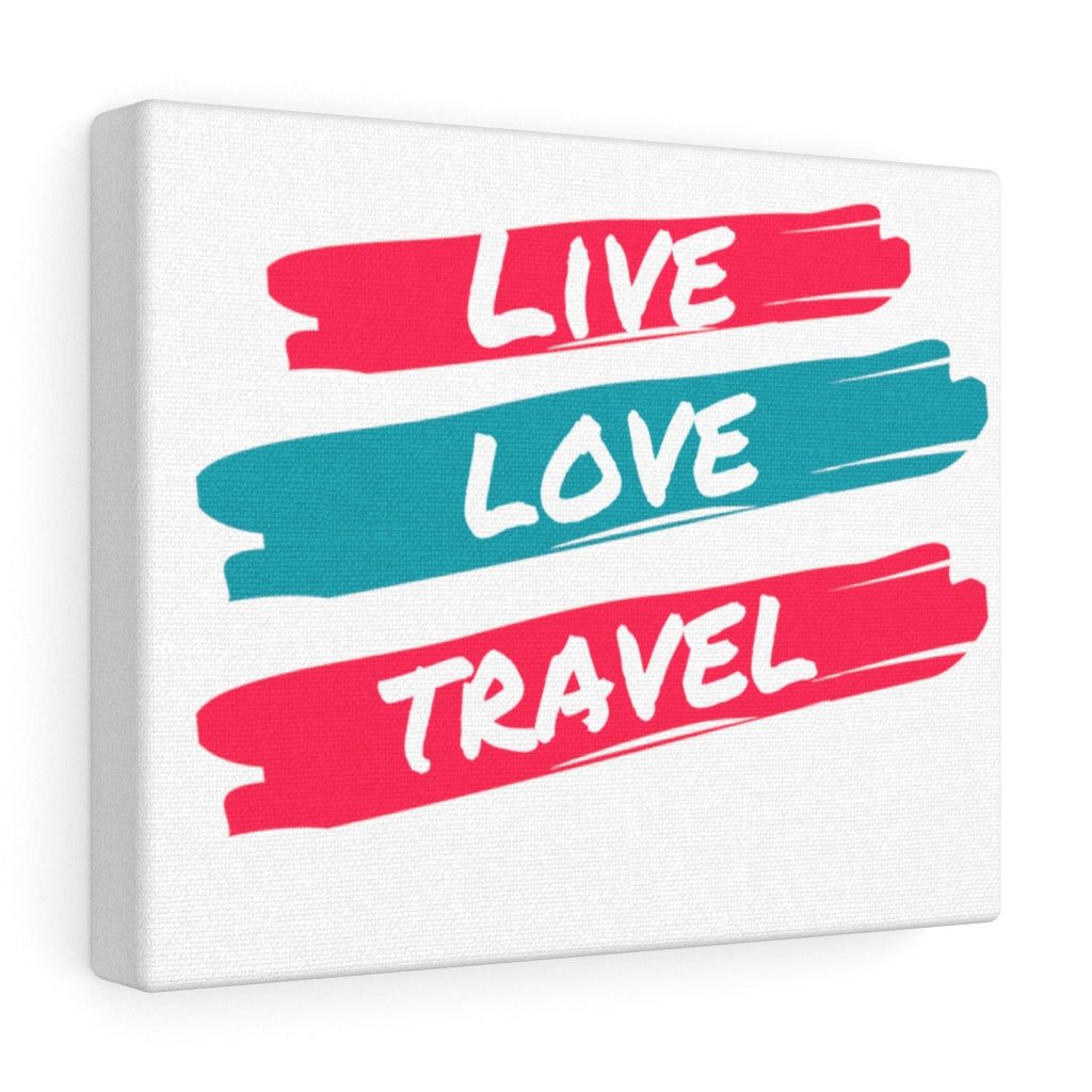 Live. Love. Travel. Canvas Gallery Wrap