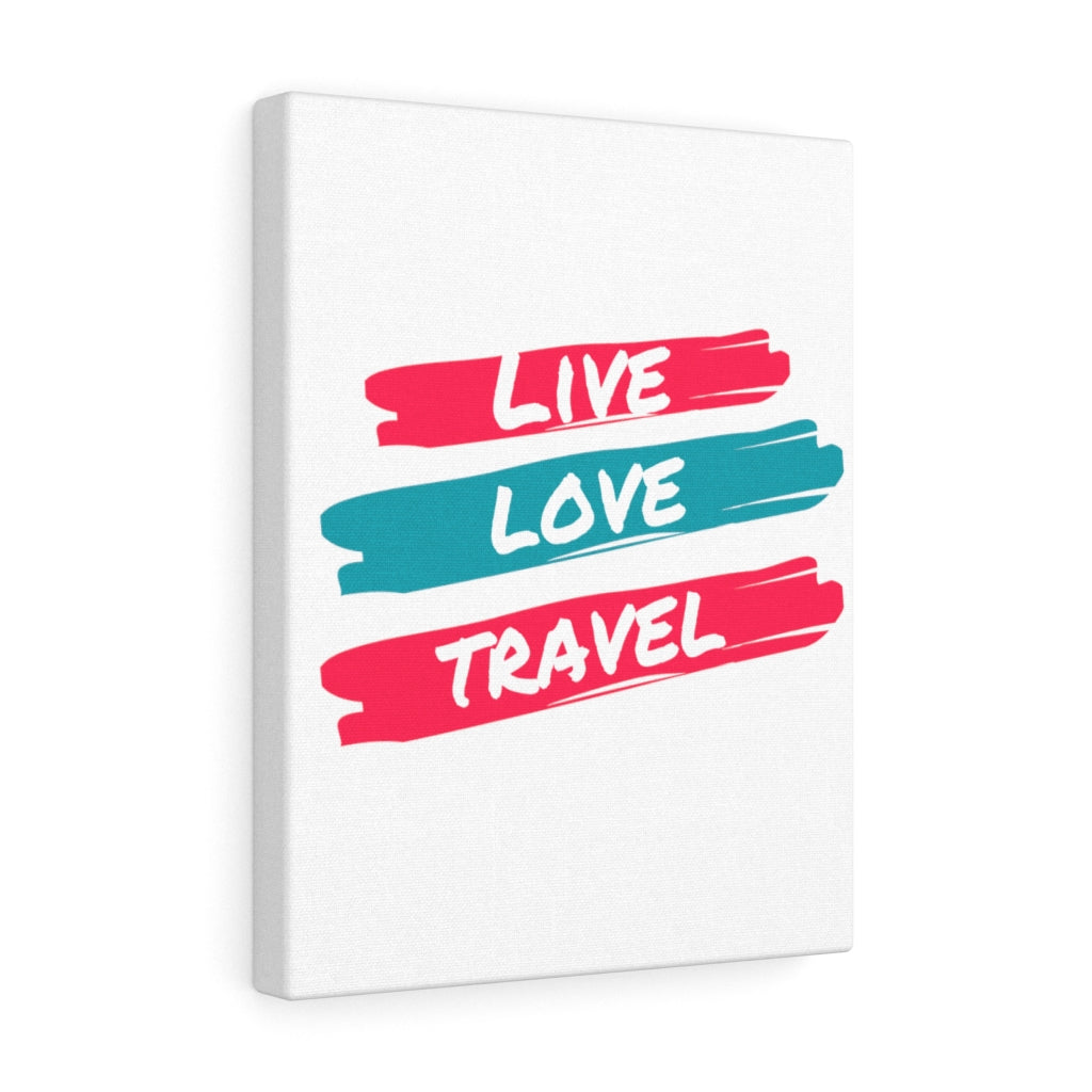 Live. Love. Travel. Canvas Gallery Wrap