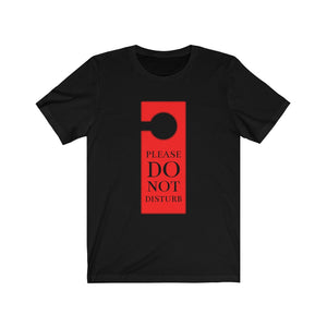 Do Not Disturb Unisex Jersey Short Sleeve T-Shirt