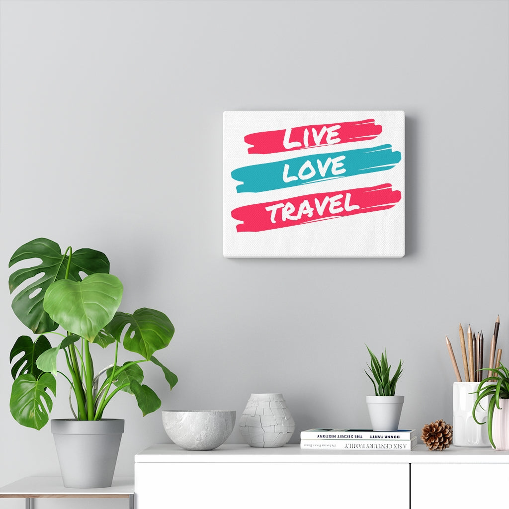 Live. Love. Travel. Canvas Gallery Wrap