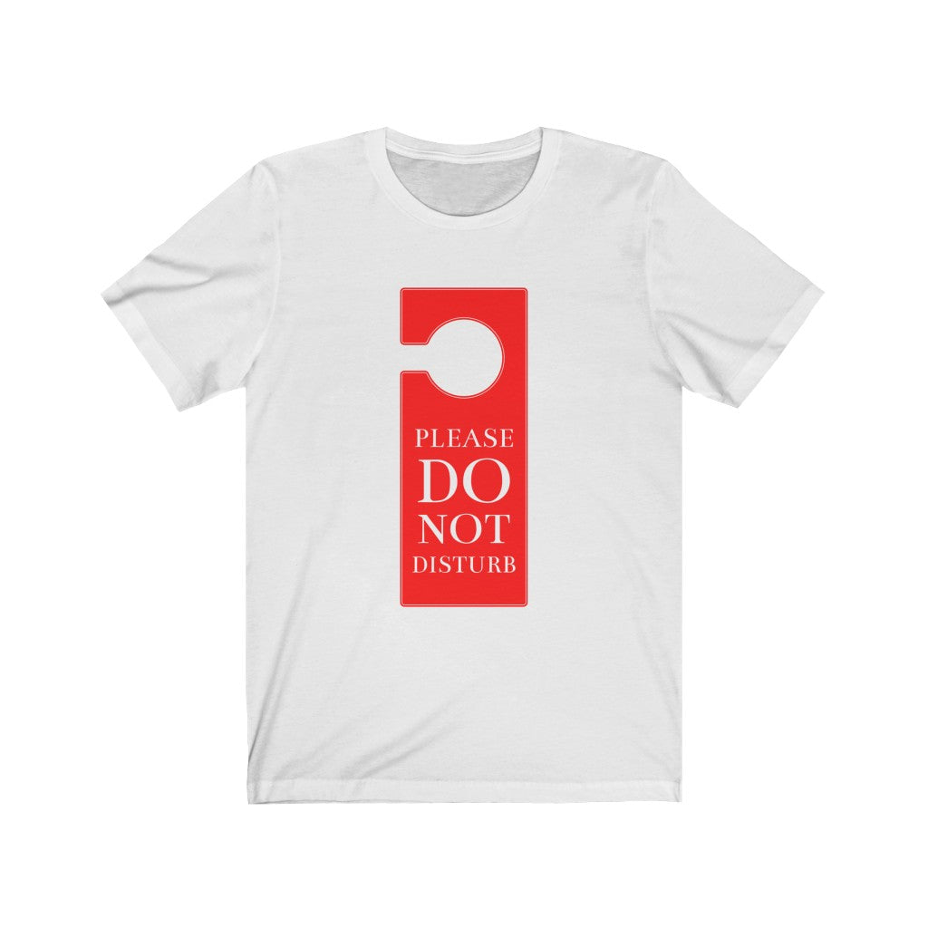 Do Not Disturb Unisex Jersey Short Sleeve T-Shirt