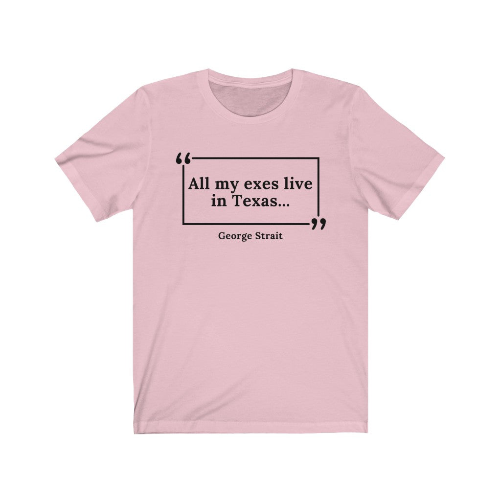 All My Exes Live in Texas Unisex Jersey Short Sleeve T-Shirt