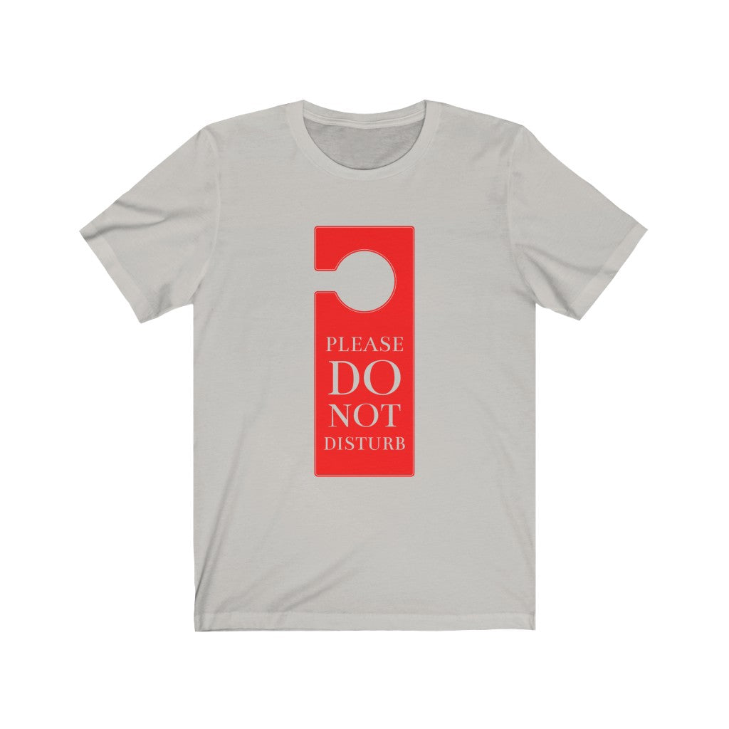 Do Not Disturb Unisex Jersey Short Sleeve T-Shirt