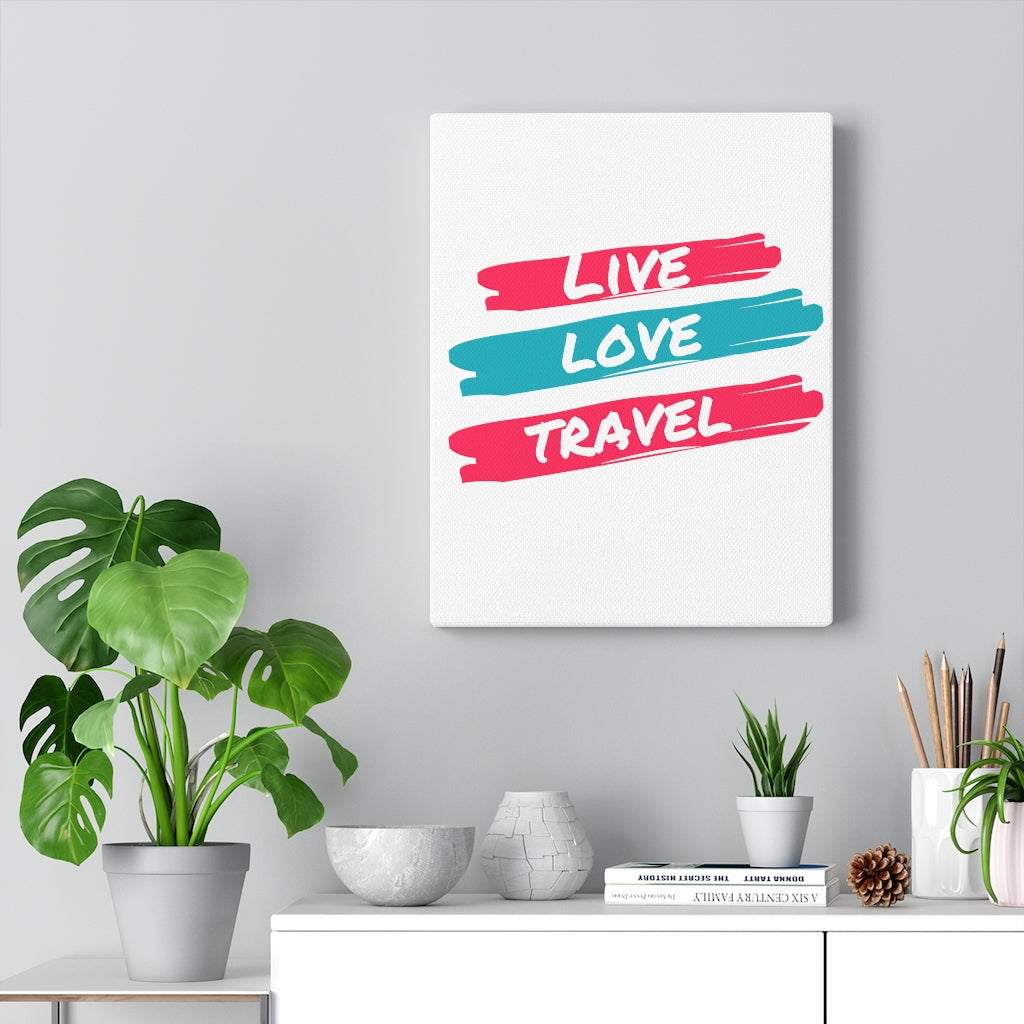 Live. Love. Travel. Canvas Gallery Wrap