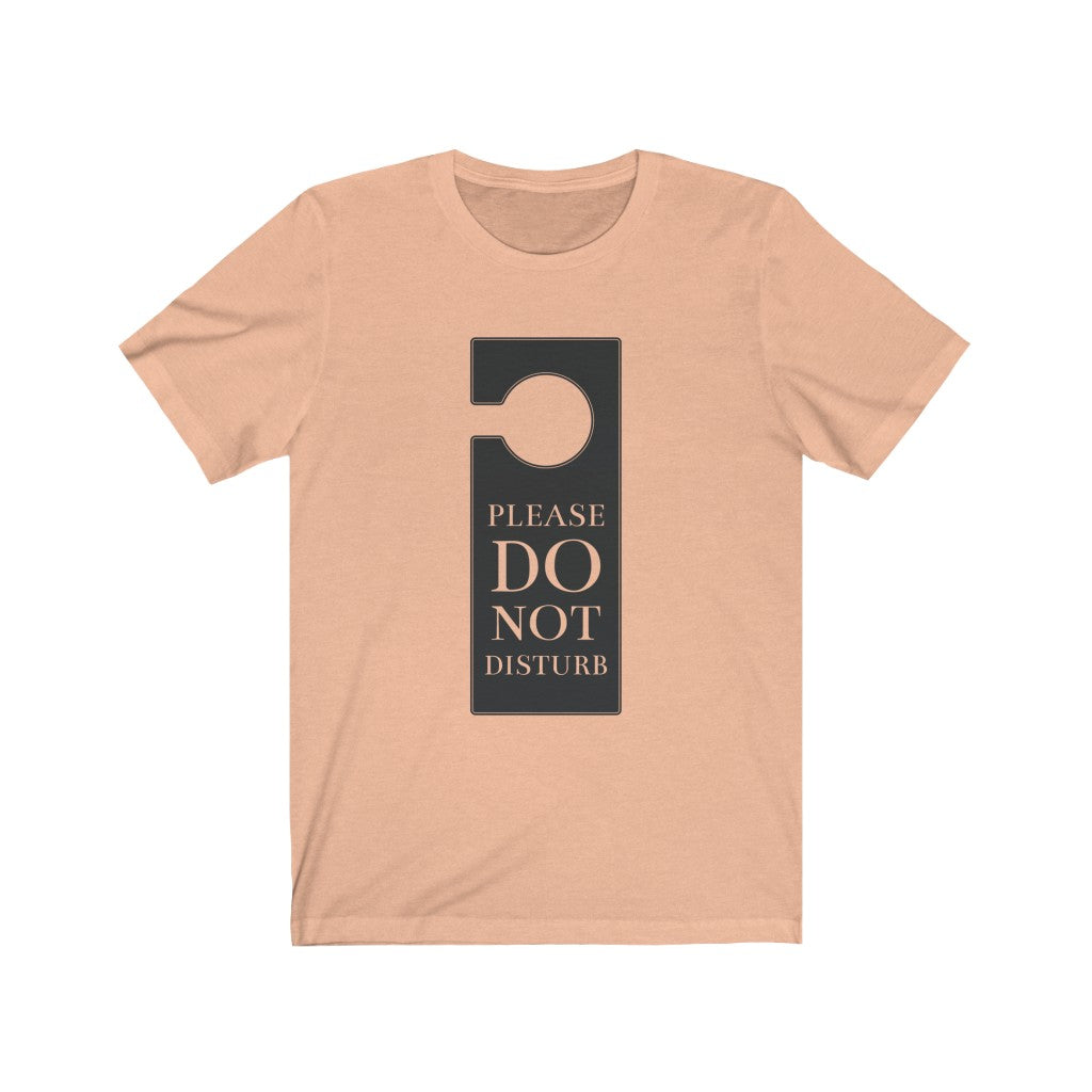 Do Not Disturb Unisex Jersey Short Sleeve T-Shirt