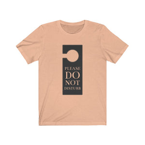 Do Not Disturb Unisex Jersey Short Sleeve T-Shirt