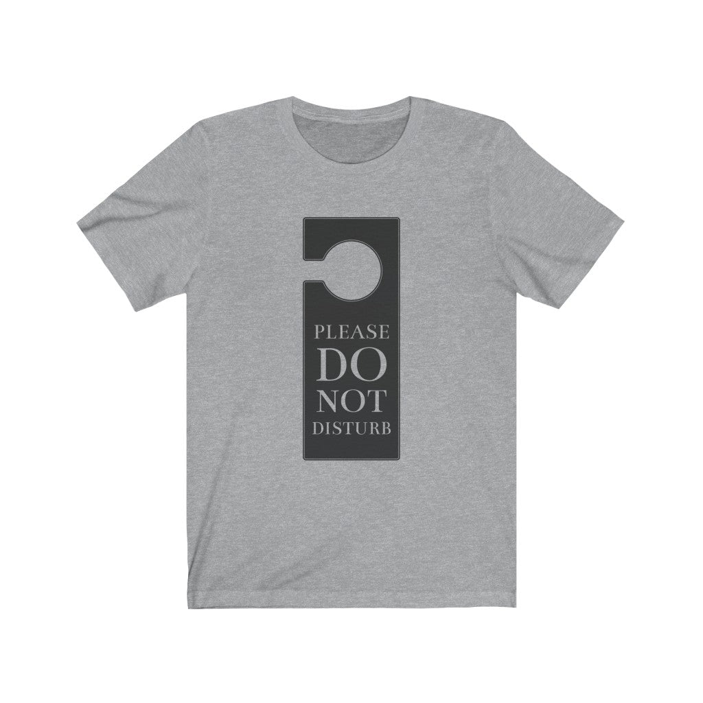 Do Not Disturb Unisex Jersey Short Sleeve T-Shirt