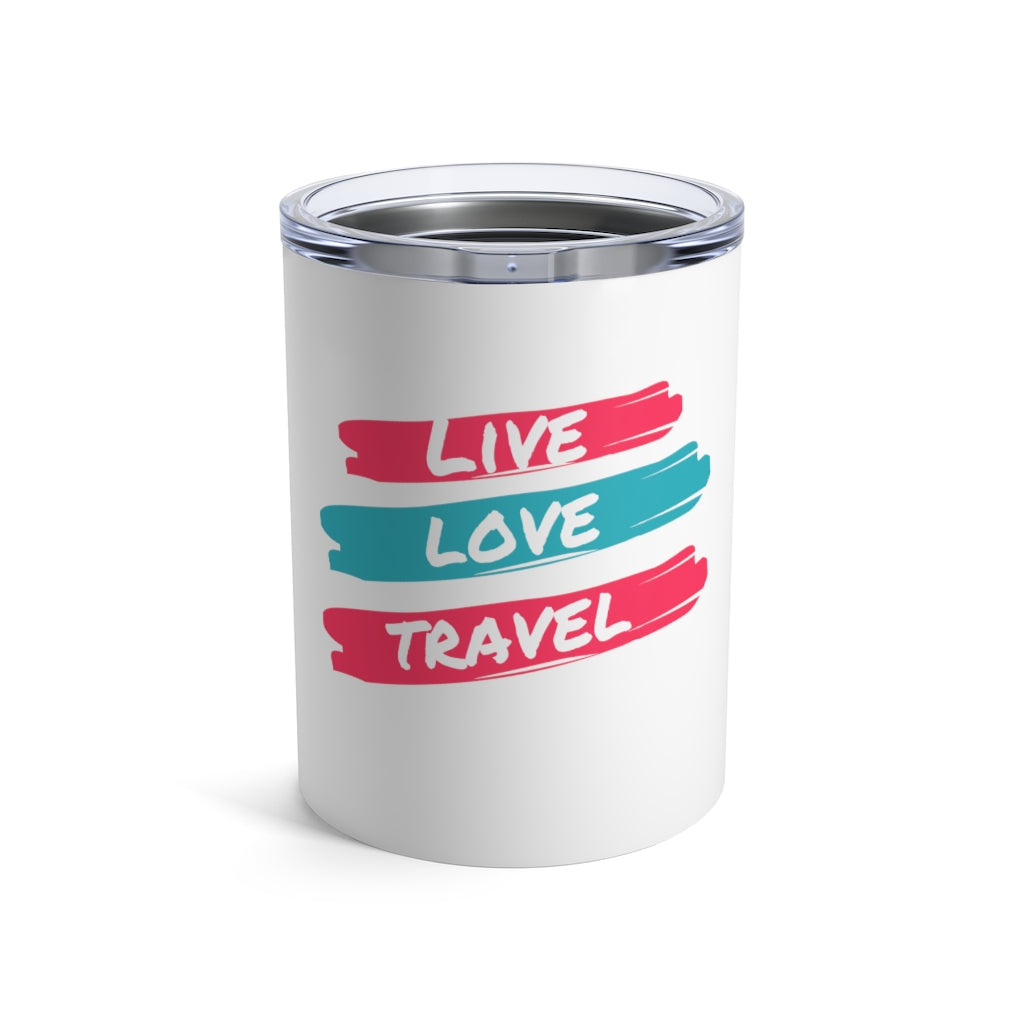 Live. Love. Travel. Tumbler 10oz