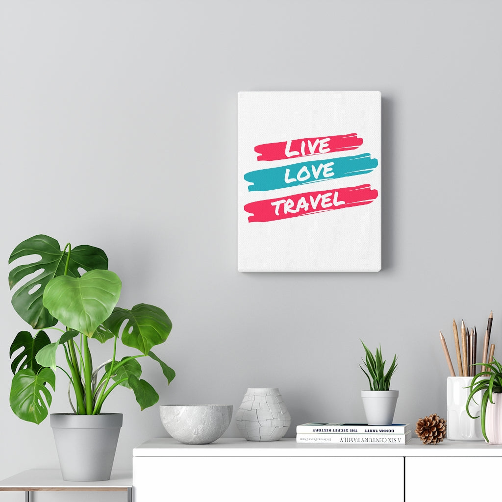 Live. Love. Travel. Canvas Gallery Wrap