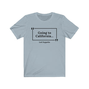 Going to California Unisex Jersey Short Sleeve T-Shirt