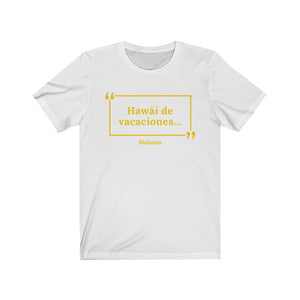 Hawa'i de Vacaciones Unisex Jersey Short Sleeve T-Shirt