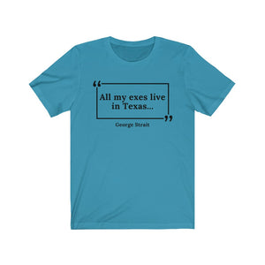 All My Exes Live in Texas Unisex Jersey Short Sleeve T-Shirt